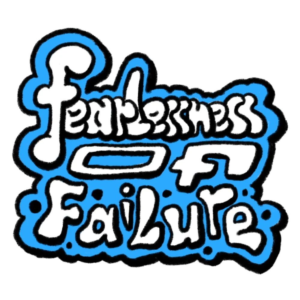 Fearless of Failure